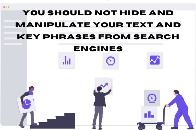 Avoid Hiding Text and Keywords in your Content