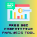 Free SEO Competitive Analysis Tool Online